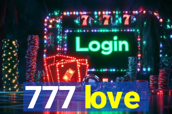 777 love